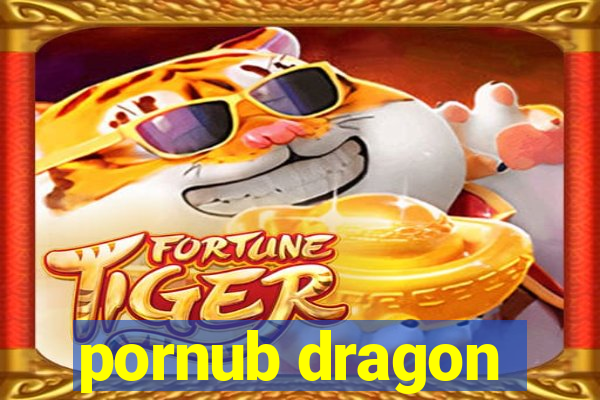 pornub dragon